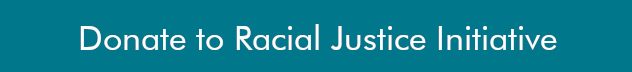 Donate to Racial Justice Initiative